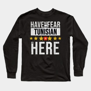 Have No Fear The Tunisian Is Here - Gift for Tunisian From Tunisia Long Sleeve T-Shirt